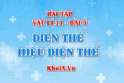 Bài tập Điện thế, Hiệu điện thế: Giải bài 1, 2, 3, 4, 5, 6, 7, 8, 9 trang 28, 29 SGK Vật lí 11 bài 5